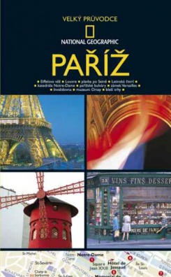 Paříž - velký průvodce National Geographic