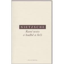 Nietzsche - Rané texty o hudbě a řeči