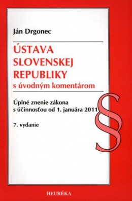 Ústava Slovenskej republiky s úvodným komentárom; Úplné znenie zák.s účinnosťou od 1.1.2011