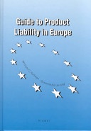 Guide to Product Liability in Europe : The New Strict Product Liability Laws, Pre-existing Remedies