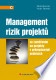 Management rizik projektů se zaměřením na projekty v průmyslových podnicích