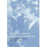 Alexander Dubček: Od totality k demokracii