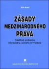 Zásady medzinárodného práva (niektoré problémy ich obsahu, povahy a výkladu)