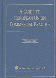 Guide to European Union Commercial Practice