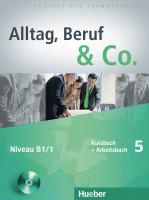 Alltag, Beruf & Co.5 Kursbuch + Arbeitsbuch