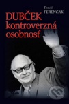 Dubček-kontroverzná osobnosť