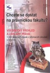 Chcete se dostat na právnickou fakultu 1. díl, 3.vyd - všeobecný přehled a základy práva