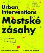 Mestské zásahy/ Urban interventions