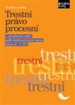 Trestní právo procesní - 2. vydání podle novelizované právní úpravy účinné od 1. 9. 2011