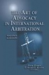 The Art of Advocacy in International Arbitration