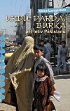 Urdu, parda, burka - pět let v Pákistánu