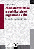 Zaměstnavatelské a podnikatelské organizace v ČR: Prosazování organizovaných zájmů
