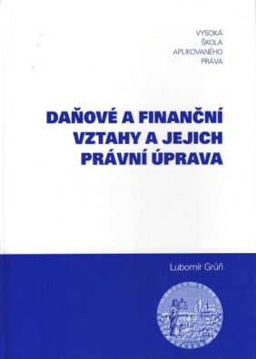 Daňové a finanční vztahy a jejich právní úprava