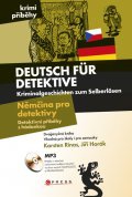 Deutsch für Detektive. Kriminalgeschichtenzum Selberlösen. Němčina pro detektivy. Detektivní příběhy