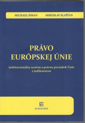 Právo Európskej únie, inštitucionálny systém a právny poriadok Únie s judikatúrou