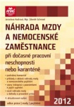Náhrada mzdy a nemocenské zaměstnance při dočasné pracovní neschopnosti nebo karanténě 2012