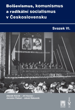 Bolševismus, komunismus a radikální socialismus v Československu, svazek VI.