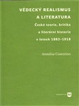 Vědecký realismus a literatura-Česká teorie, kritika a literární historie v letech 1883-1918
