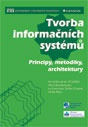 Tvorba informačních systémů - Principy, metodiky, architektury