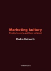 Marketing kultury : divadlo, koncerty, publikum, veřejnost