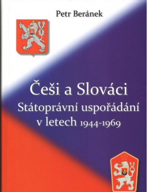 Češi a Slováci. Státoprávní uspořádání v letech 1944-1969