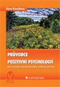Průvodce pozitivní psychologií - Nové přístupy, aktuální poznatky, praktické aplikace