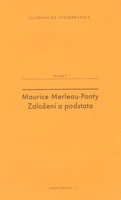 Merleau-Ponty - Založení a podstata