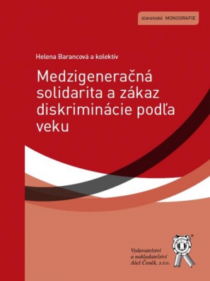 Medzigeneračná solidarita a zákaz diskriminácie podľa veku
							