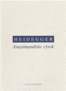 Heidegger - Anaximandrův výrok