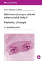 Ošetřovatelství pro střední zdravotnické školy II - Pediatrie, chirurgie, 2. vydání