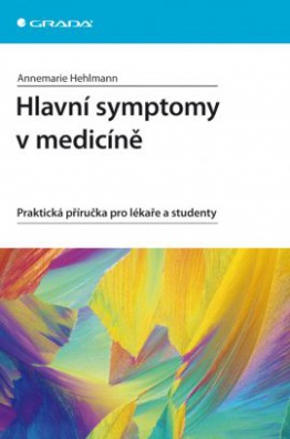 Hlavní symptomy v medicíně - Praktická příručka pro lékaře a studenty