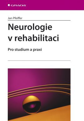Neurologie v rehabilitaci - pro studium a praxi