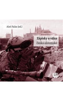 Zápisky o válce česko-slovenské