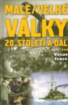 Malé/velké války 20.století a dál...