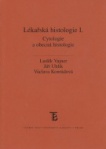 Lékařská histologie 1. Cytologie a obecná histologie