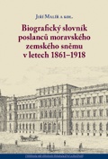Biografický slovník poslanců moravského zemského sněmu v letech 1861-1918