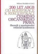 200 let ABGB od kodifikace k rekodifikaci českého občanského práva