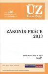 ÚZ č.938 Zákoník práce 2013