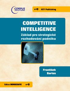 Competitive Intelligence - základ pro strategické rozhodování podniku