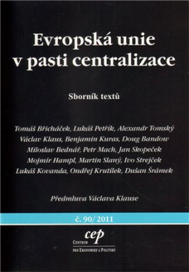 Evropská unie v pasti centralizace; sborník textů