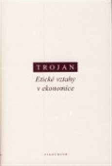 Trojan - Etické vztahy v ekonomice