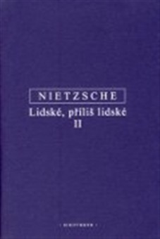 Nietzsche - Lidské, příliš lidské II