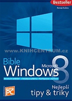 Bible Windows 8 - Nejlepší tipy a triky