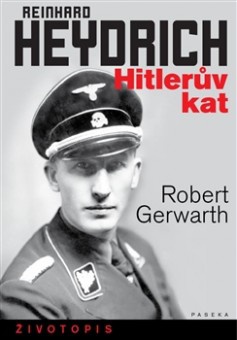 Reinhard Heydrich Hitlerův kat