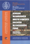 Ochrana mezinárodních investic v kontextu obecného mezinárodního práva