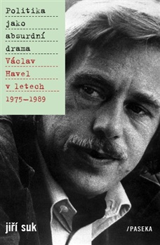 Politika jako absurdní drama - Václav Havel v letech 1975-1989
