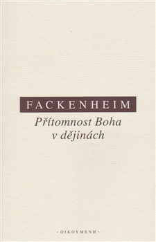 Fackenheim - Přítomnost Boha v dějinách