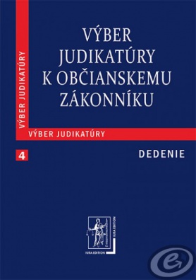 Výber judikatúry k Občianskemu zákonníku, 4. časť Dedenie 