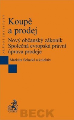 Koupě a prodej. Nový občanský zákoník. Společná evropská právní úprava prodeje 