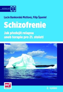 Schizofrenie - Jak předejít relapsu aneb terapie pro 21. století, 2. vydání